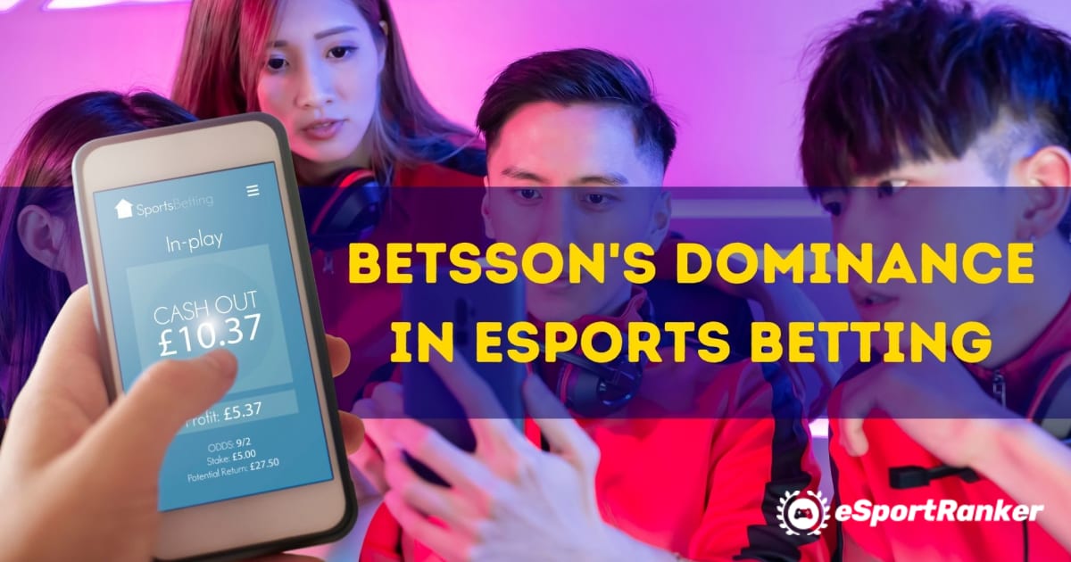 Dominasi Betsson dalam Taruhan eSports